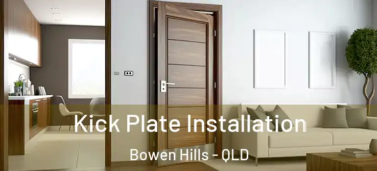  Kick Plate Installation Bowen Hills - QLD