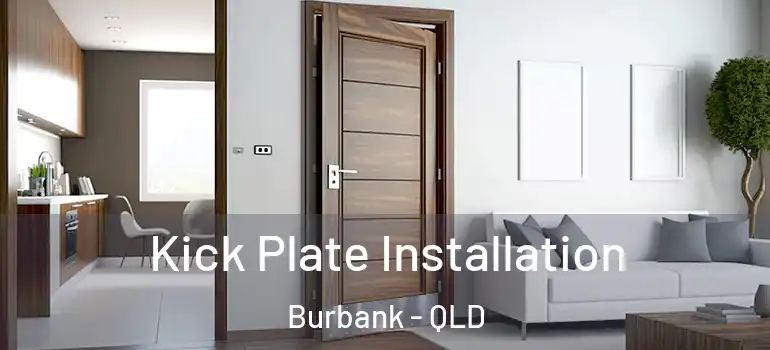  Kick Plate Installation Burbank - QLD