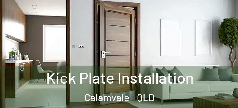  Kick Plate Installation Calamvale - QLD