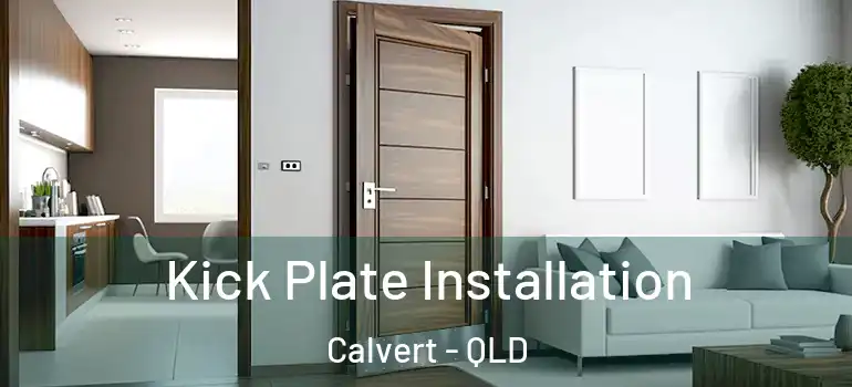  Kick Plate Installation Calvert - QLD