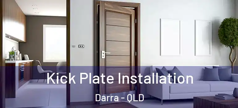  Kick Plate Installation Darra - QLD