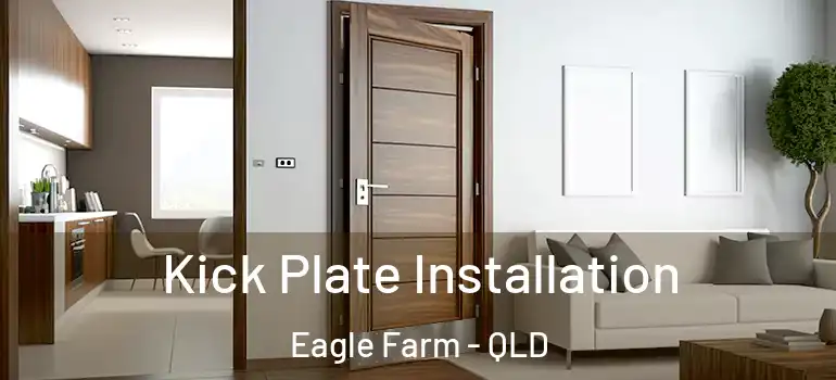  Kick Plate Installation Eagle Farm - QLD