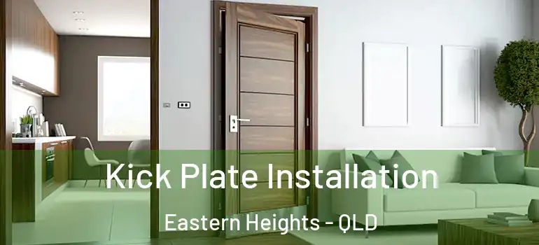  Kick Plate Installation Eastern Heights - QLD