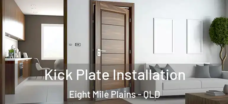  Kick Plate Installation Eight Mile Plains - QLD
