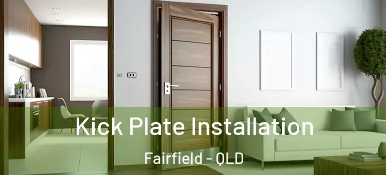  Kick Plate Installation Fairfield - QLD