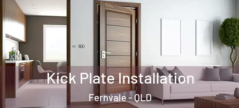  Kick Plate Installation Fernvale - QLD
