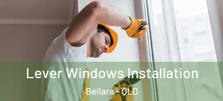  Lever Windows Installation Bellara - QLD