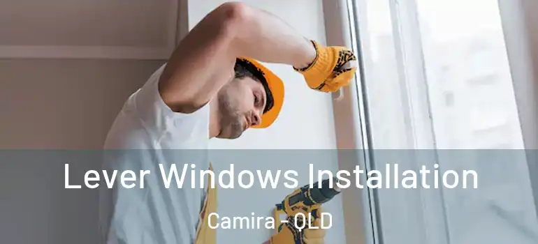  Lever Windows Installation Camira - QLD