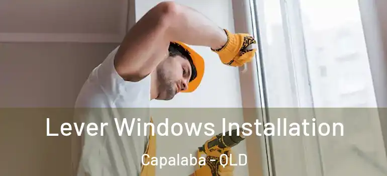  Lever Windows Installation Capalaba - QLD