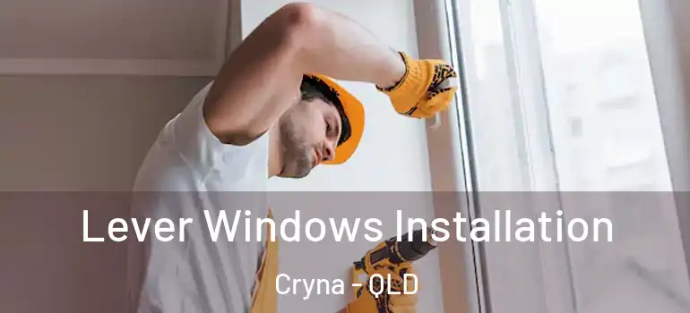  Lever Windows Installation Cryna - QLD