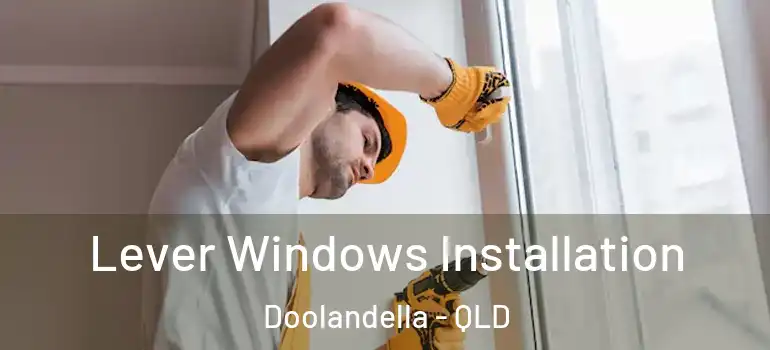  Lever Windows Installation Doolandella - QLD