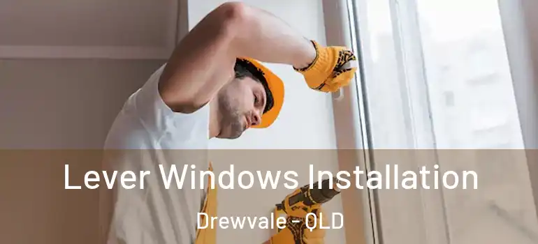  Lever Windows Installation Drewvale - QLD