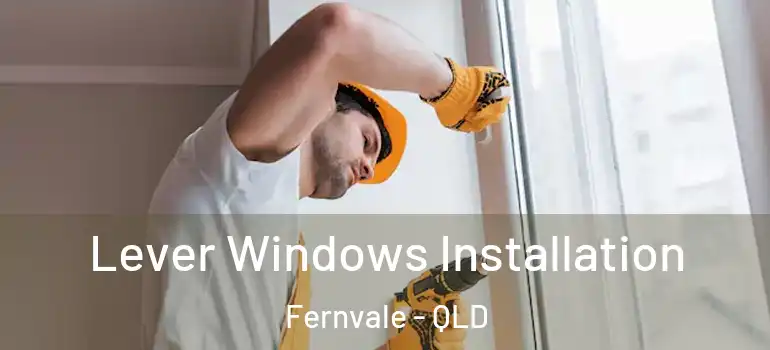  Lever Windows Installation Fernvale - QLD