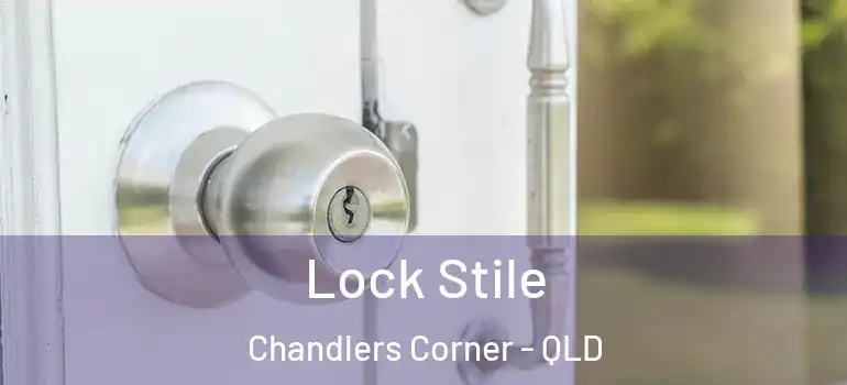  Lock Stile Chandlers Corner - QLD