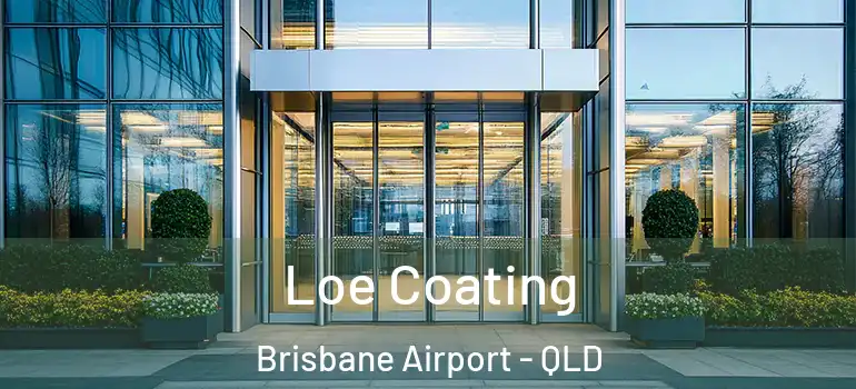  Loe Coating Brisbane Airport - QLD