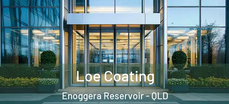 Loe Coating Enoggera Reservoir - QLD