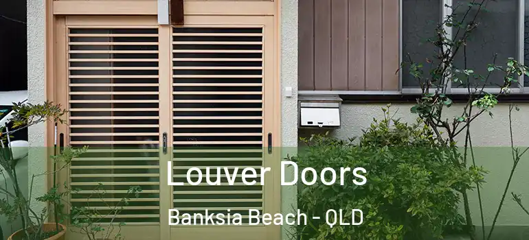  Louver Doors Banksia Beach - QLD