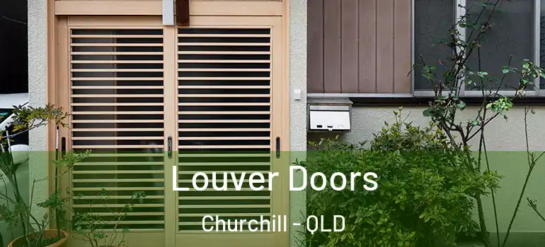  Louver Doors Churchill - QLD