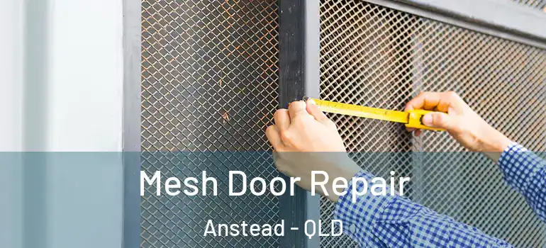  Mesh Door Repair Anstead - QLD
