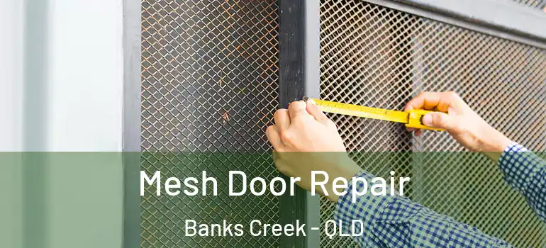  Mesh Door Repair Banks Creek - QLD