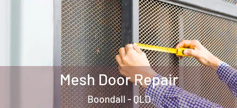  Mesh Door Repair Boondall - QLD