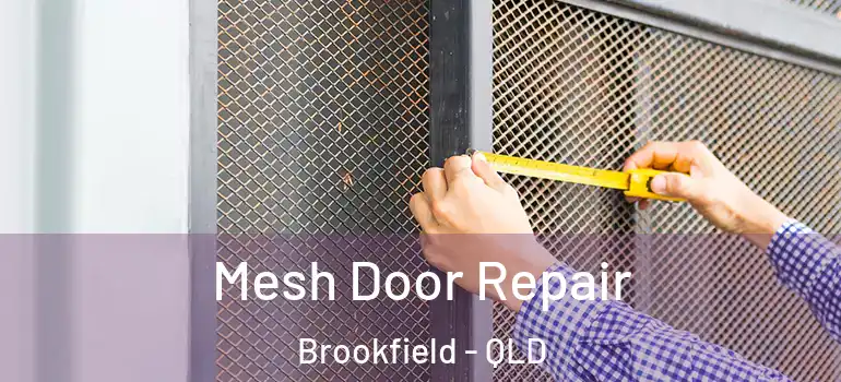  Mesh Door Repair Brookfield - QLD