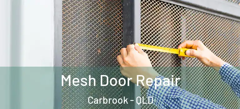  Mesh Door Repair Carbrook - QLD