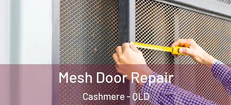  Mesh Door Repair Cashmere - QLD