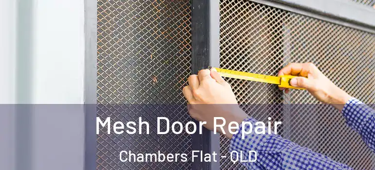  Mesh Door Repair Chambers Flat - QLD