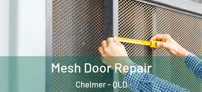  Mesh Door Repair Chelmer - QLD