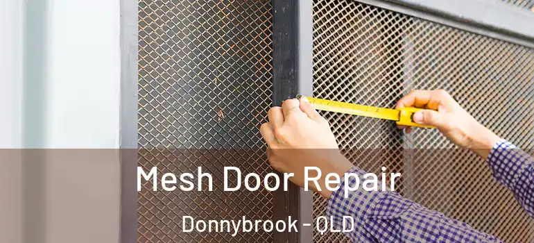  Mesh Door Repair Donnybrook - QLD