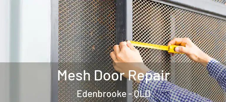  Mesh Door Repair Edenbrooke - QLD
