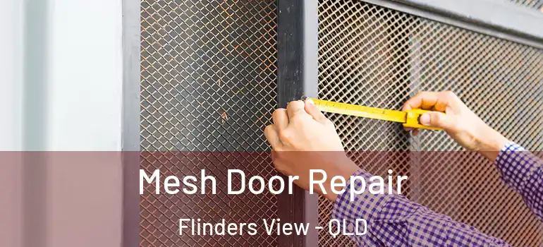  Mesh Door Repair Flinders View - QLD