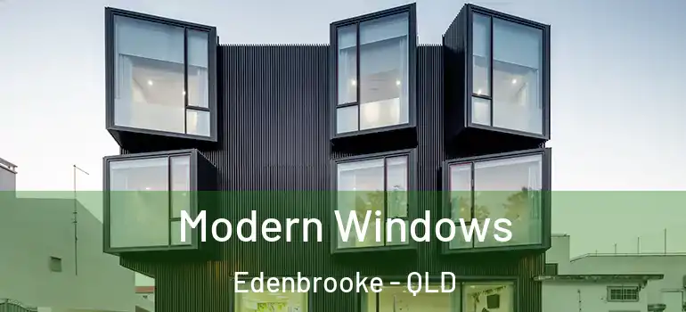 Modern Windows Edenbrooke - QLD