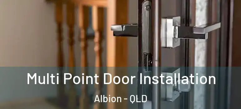  Multi Point Door Installation Albion - QLD