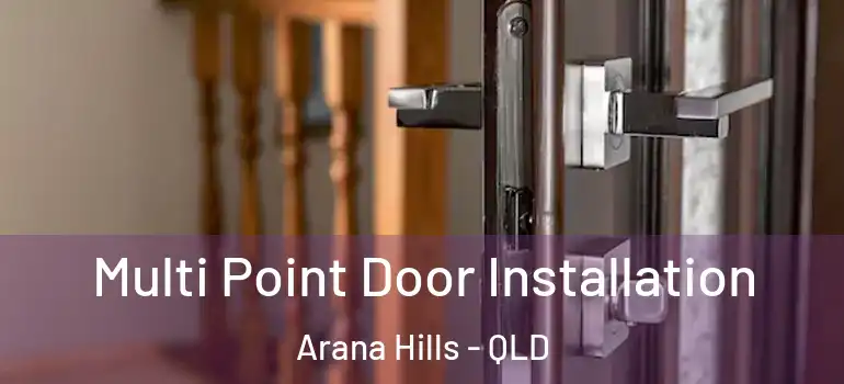  Multi Point Door Installation Arana Hills - QLD