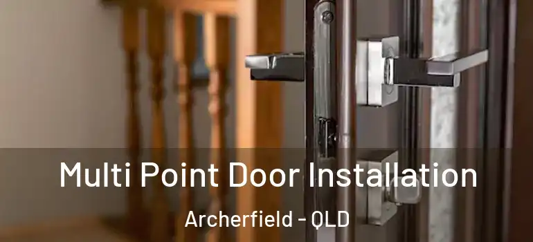  Multi Point Door Installation Archerfield - QLD