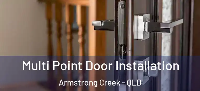  Multi Point Door Installation Armstrong Creek - QLD