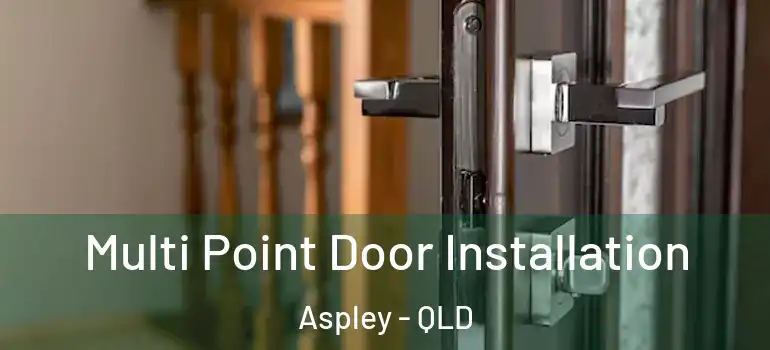  Multi Point Door Installation Aspley - QLD