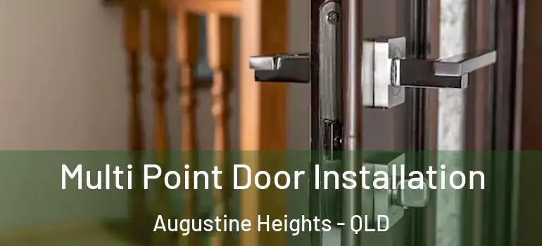  Multi Point Door Installation Augustine Heights - QLD