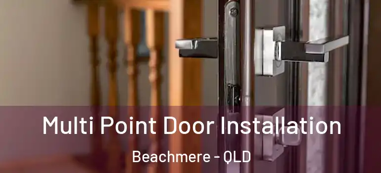 Multi Point Door Installation Beachmere - QLD
