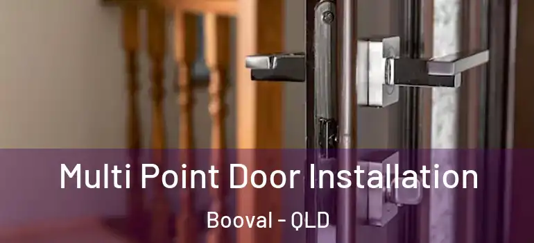  Multi Point Door Installation Booval - QLD