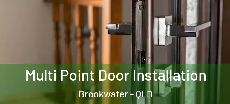  Multi Point Door Installation Brookwater - QLD