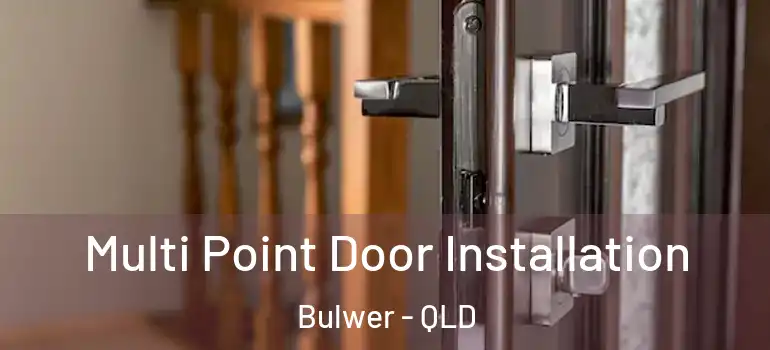  Multi Point Door Installation Bulwer - QLD