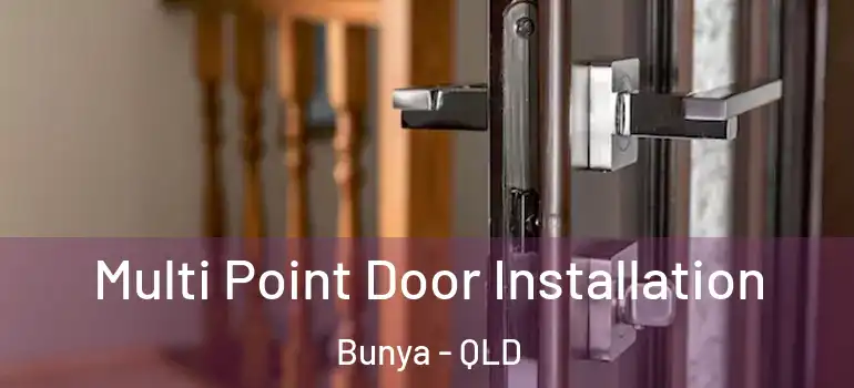  Multi Point Door Installation Bunya - QLD
