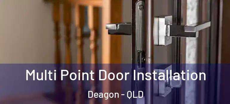  Multi Point Door Installation Deagon - QLD
