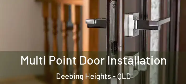  Multi Point Door Installation Deebing Heights - QLD
