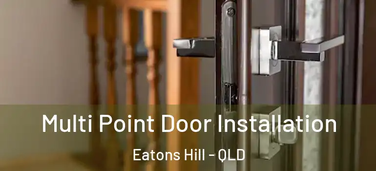  Multi Point Door Installation Eatons Hill - QLD