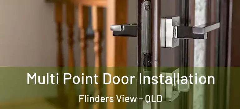  Multi Point Door Installation Flinders View - QLD