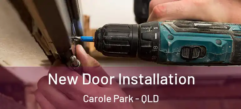 New Door Installation Carole Park - QLD
